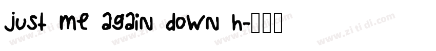 just me again down h字体转换